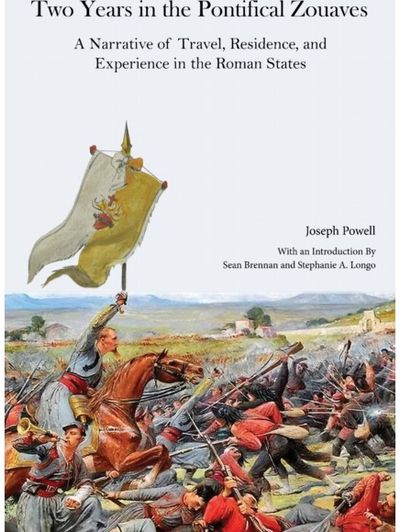 Two Years in the Pontifical Zouaves: A Narrative of Travel, Residence, and Experience in the Roman States