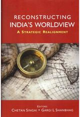 Reconstructing India’s Worldview: A Strategic Realignment