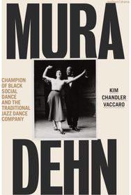 Mura Dehn: Champion of Black Social Dance and the Traditional Jazz Dance Company