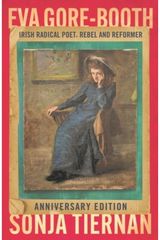 EVA Gore-Booth: Irish Radical Poet, Rebel and Reformer: Anniversary Edition