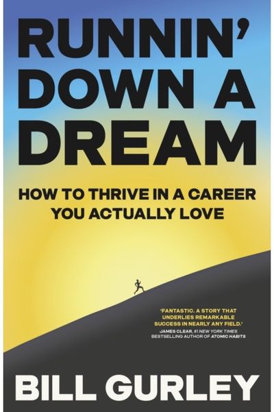 Runnin Down a Dream: How to Thrive in a Career You Actually Love