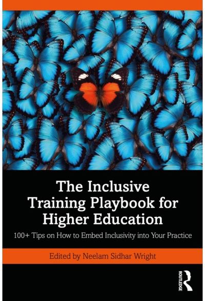 Inclusive Training Playbook for Higher Education: 100+ Tips on How to Embed Inclusivity into Your Practice