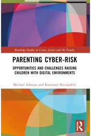 Parenting Cyber-Risk: Opportunities and Challenges Raising Children with Digital Environments