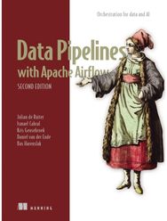 Data Pipelines with Apache Airflow, Second Edition