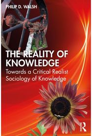 Reality of Knowledge: Towards a Critical Realist Sociology of Knowledge