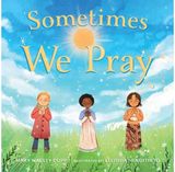 Sometimes We Pray