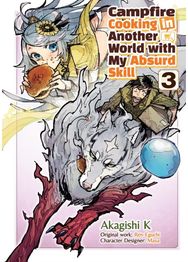 Campfire Cooking in Another World With My Absurd Skill: Volume 3 (Manga)