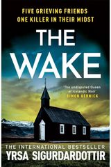 Wake: Five friends. One devastating reunion. The new thriller from the legendary Icelandic bestseller