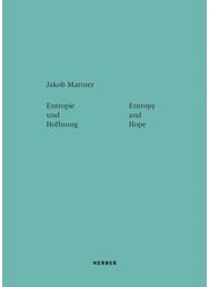 Entropy and Hope: Jakob Mattner