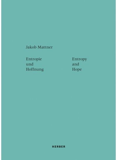 Entropy and Hope: Jakob Mattner
