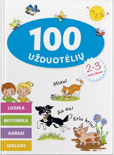 100 užduotėlių 2-3 metų vaikams. Logika, motorika, garsai, spalvos