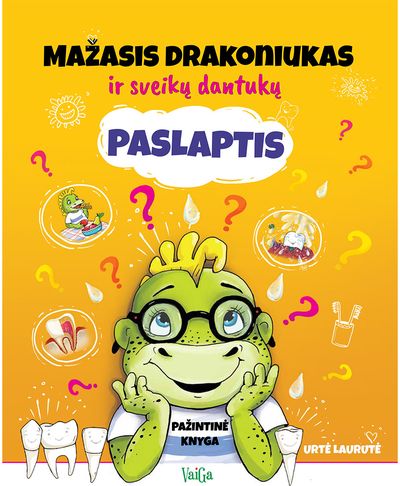 Mažasis drakoniukas ir sveikų dantukų paslaptis