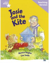 Rigby Star Guided Reading Lilac Level: Josie and the Kite Teaching Version