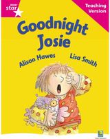 Rigby Star Guided Reading Pink Level: Goodnight Josie Teaching Version