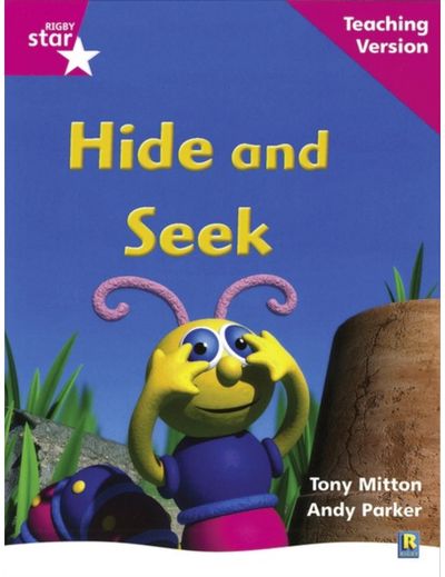 Rigby Star Phonic Guided Reading Pink Level: Hide and Seek Teaching Version
