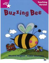 Rigby Star Phonic Guided Reading Pink Level: Buzzing Bee Teaching Version