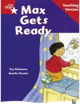 Rigby Star Guided Reading Red Level: Max Gets Ready Teaching Version