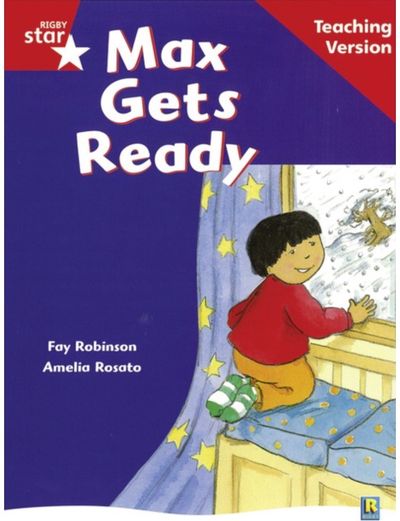 Rigby Star Guided Reading Red Level: Max Gets Ready Teaching Version
