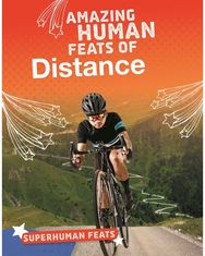 Amazing Human Feats of Distance