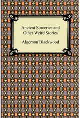 Ancient Sorceries and Other Weird Stories