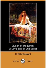 Queen of the Dawn: A Love Tale of Old Egypt (Dodo Press)