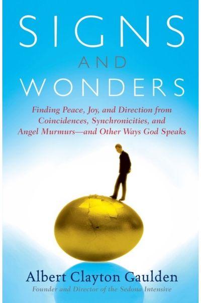 Signs and Wonders: Finding Peace, Joy, and Direction from Coincidences, Synchronicities, and Angel Murmurs--and Other Ways God Speaks