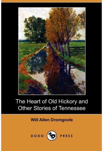 Heart of Old Hickory and Other Stories of Tennessee (Dodo Press)