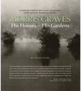Morris Graves: His Houses, His Gardens