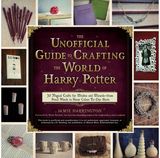 Unofficial Guide To Crafting The World Of Harry Potter