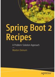 Spring Boot 2 Recipes: A Problem-Solution Approach