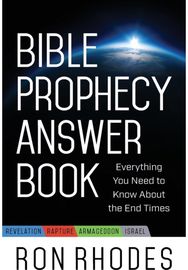 Bible Prophecy Answer Book: Everything You Need to Know About the End Times