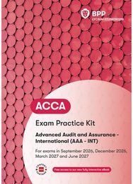 ACCA Advanced Audit and Assurance (International): Exam Practice Kit