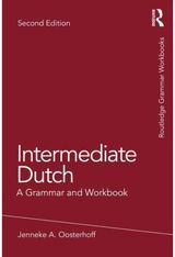 Intermediate Dutch: A Grammar and Workbook