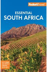 Fodors Essential South Africa: with the Best Safari Destinations and Wine Regions