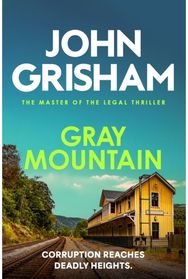 Gray Mountain: The pulse-pounding crime thriller from the number 1 Sunday Times bestselling author