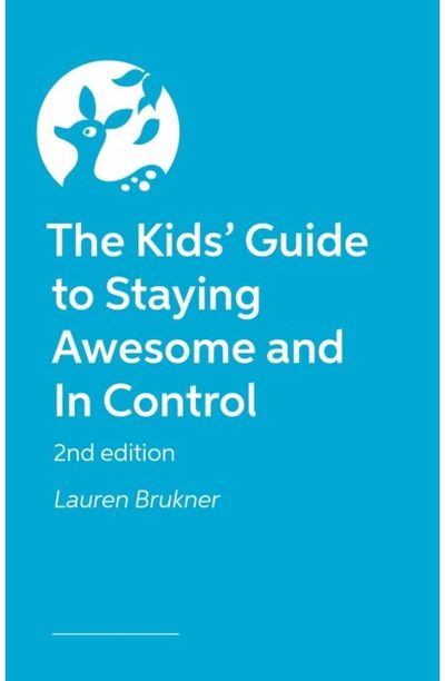 Kids Guide to Staying Awesome and In Control, 2nd Edition