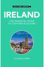 Ireland - Culture Smart!: The Essential Guide to Customs & Culture
