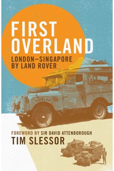 First Overland: London–Singapore by Land Rover