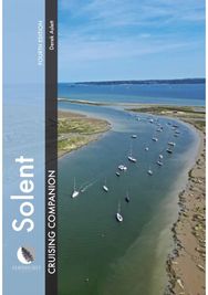 Solent Cruising Companion: A Yachtsman’s Pilot and Cruising Guide to Ports and Harbours from Keyhaven to Chichester