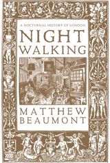 Nightwalking: A Nocturnal History of London