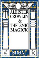 Aleister Crowley & Thelemic Magick