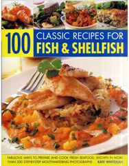 100 Classic Recipes for Fish and Shellfish