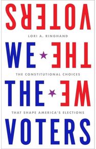 We the Voters: The Constitutional Choices That Shape America's Elections