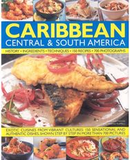 Illustrated Food and Cooking of the Caribbean, Central and South America