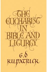 Eucharist in Bible and Liturgy