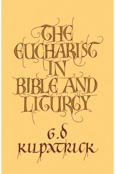 Eucharist in Bible and Liturgy