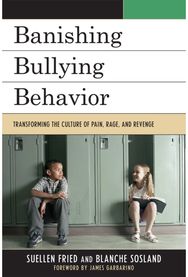 Banishing Bullying Behavior: Transforming the Culture of Pain, Rage, and Revenge