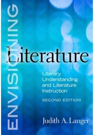 Envisioning Literature: Literary Understanding and Literature Instruction