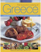 Food and Cooking of Greece: A Classic Mediterranean Cuisine: History, Traditions, Ingredients and Over 160 Recipes