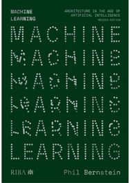 Machine Learning: Architecture in the age of Artificial Intelligence
